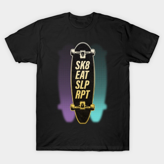 Sk8, Eat, Sleep, Repeat. Cool Urban Skater Gift T-Shirt by BooTeeQue